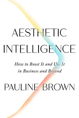 Aesthetic Intelligence - How to Boost It and Use It in Business and Beyond Book Cover