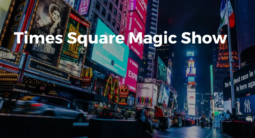Times Square Magic Show