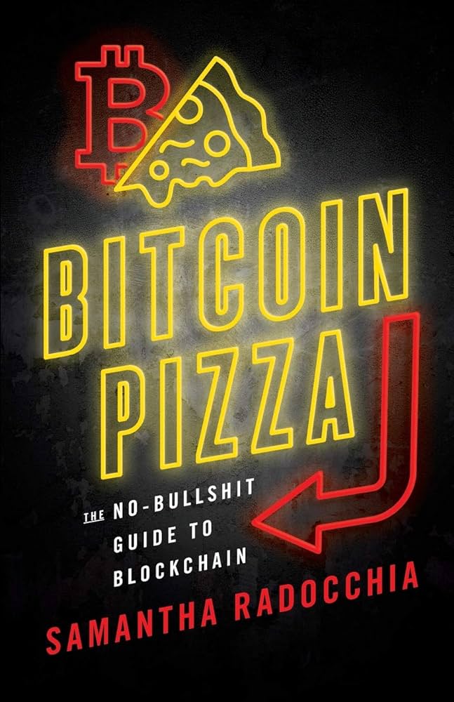 Bitcoin Pizza: The No-Bullshit Guide to Blockchain Book Cover