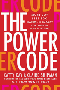 The Power Code by Katty Kay and Claire Shipman