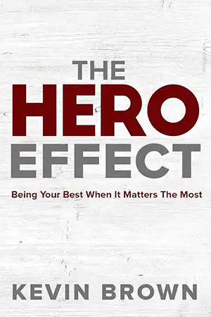 The Hero Effect - Being Your Best When It Matters The Most Book Cover