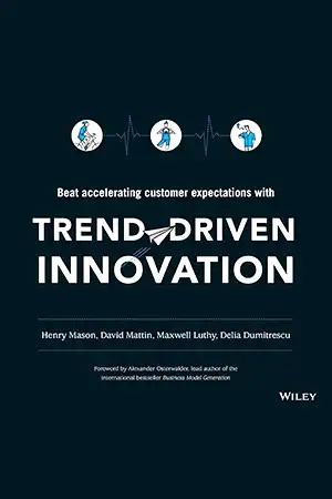 Trend-Driven Innovation - Beat Accelerating Customer Expectations Book Cover