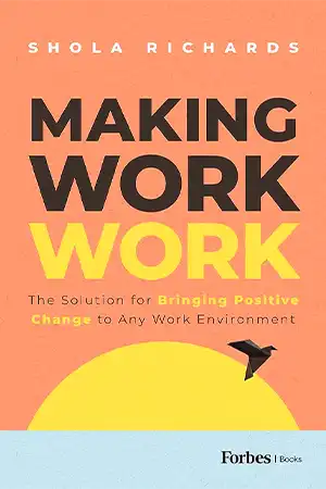 Making Work Work - The Solution for Bringing Positive Change to Any Work Environment Book Cover