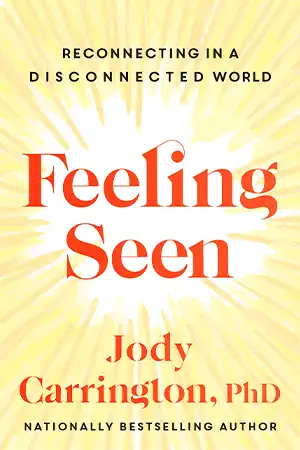 Feeling Seen - Reconnecting in a Disconnected World Book Cover