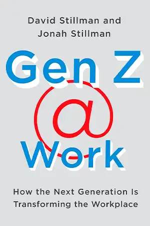 Gen Z @ Work - How the Next Generation Is Transforming the Workplace Book Cover