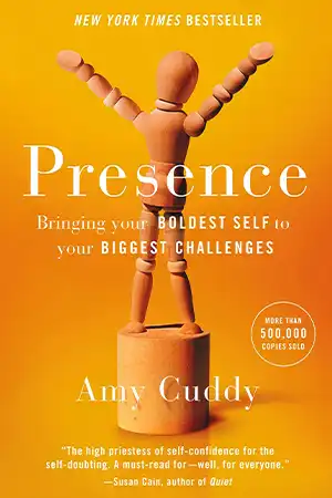 Presence - Bringing Your Boldest Self to Your Biggest Challenges Book Cover