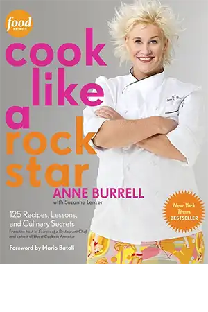 Cook Like a Rock Star - 125 Recipes, Lessons, and Culinary Secrets Book Cover