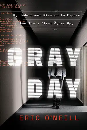 Gray Day - My Undercover Mission to Expose America's First Cyber Spy Book Cover