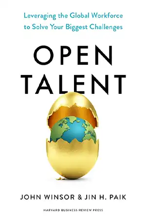 Open Talent: Leveraging the Global Workforce to Solve Your Biggest Challenges book cover