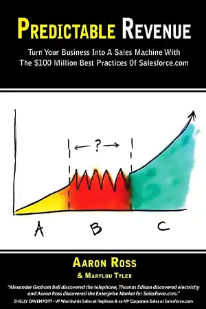 Predictable Revenue: Turn Your Business Into a Sales Machine with the $100 Million Best Practices of Salesforce.com book cover